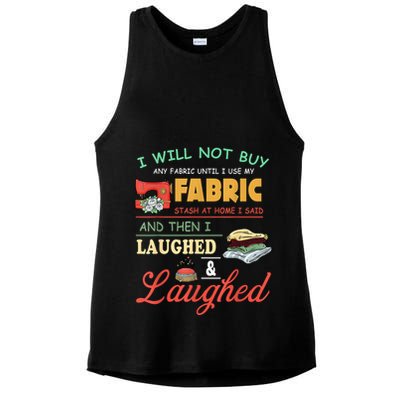 I Will Not Buy Any Fabric Untill I Use My Fabric Ladies PosiCharge Tri-Blend Wicking Tank