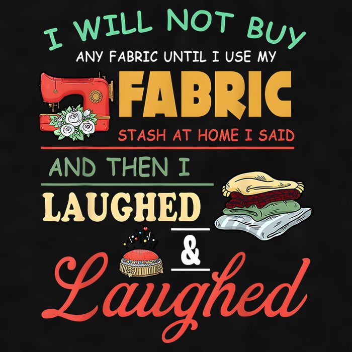 I Will Not Buy Any Fabric Untill I Use My Fabric Ladies PosiCharge Tri-Blend Wicking Tank