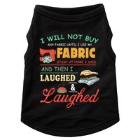 I Will Not Buy Any Fabric Untill I Use My Fabric Doggie Tank