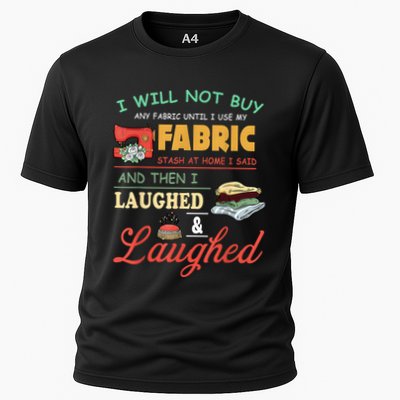 I Will Not Buy Any Fabric Untill I Use My Fabric Performance Shirt