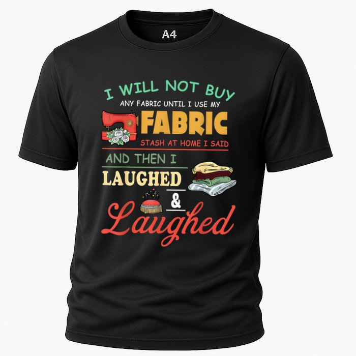 I Will Not Buy Any Fabric Untill I Use My Fabric Performance Shirt