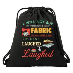 I Will Not Buy Any Fabric Untill I Use My Fabric Drawstring Bag