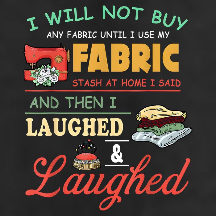 I Will Not Buy Any Fabric Untill I Use My Fabric Premium Pullover Hoodie
