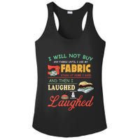 I Will Not Buy Any Fabric Untill I Use My Fabric Ladies PosiCharge Competitor Racerback Tank