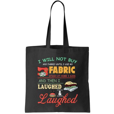 I Will Not Buy Any Fabric Untill I Use My Fabric Bag