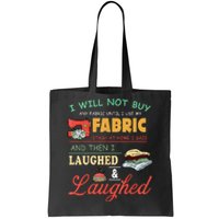 I Will Not Buy Any Fabric Untill I Use My Fabric Tote Bag