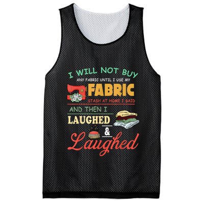 I Will Not Buy Any Fabric Untill I Use My Fabric Mesh Reversible Basketball Jersey Tank