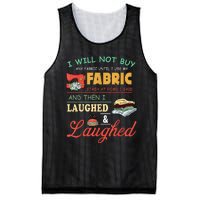 I Will Not Buy Any Fabric Untill I Use My Fabric Mesh Reversible Basketball Jersey Tank