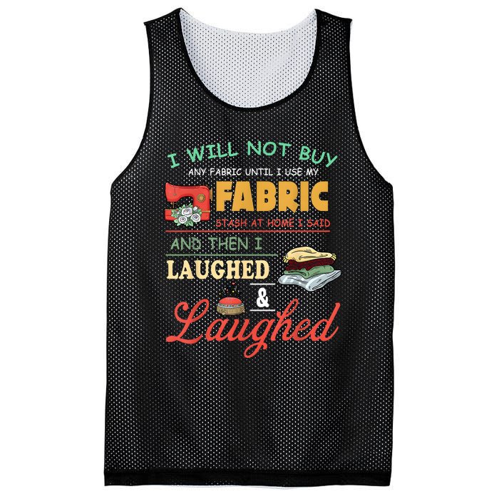 I Will Not Buy Any Fabric Untill I Use My Fabric Mesh Reversible Basketball Jersey Tank