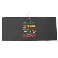 I Will Not Buy Any Fabric Untill I Use My Fabric Large Microfiber Waffle Golf Towel