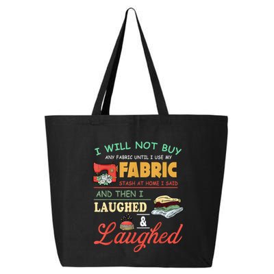 I Will Not Buy Any Fabric Untill I Use My Fabric 25L Jumbo Tote