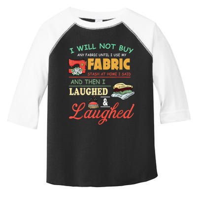 I Will Not Buy Any Fabric Untill I Use My Fabric Toddler Fine Jersey T-Shirt