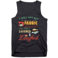 I Will Not Buy Any Fabric Untill I Use My Fabric Tank Top