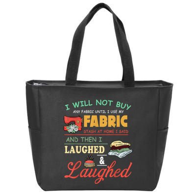 I Will Not Buy Any Fabric Untill I Use My Fabric Zip Tote Bag
