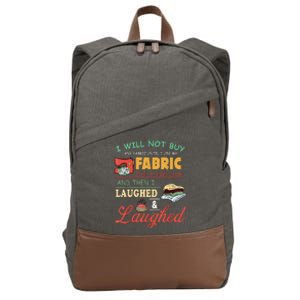 I Will Not Buy Any Fabric Untill I Use My Fabric Cotton Canvas Backpack