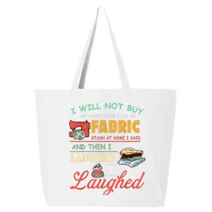 I Will Not Buy Any Fabric Untill I Use My Fabric 25L Jumbo Tote