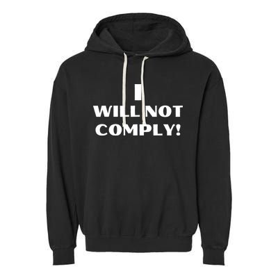 I Will Not Comply Design #IWillNotComply Garment-Dyed Fleece Hoodie