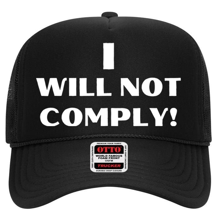 I Will Not Comply Design #IWillNotComply High Crown Mesh Back Trucker Hat