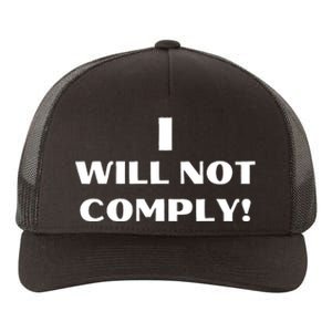 I Will Not Comply Design #IWillNotComply Yupoong Adult 5-Panel Trucker Hat