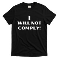 I Will Not Comply Design #IWillNotComply T-Shirt