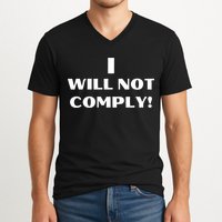I Will Not Comply Design #IWillNotComply V-Neck T-Shirt