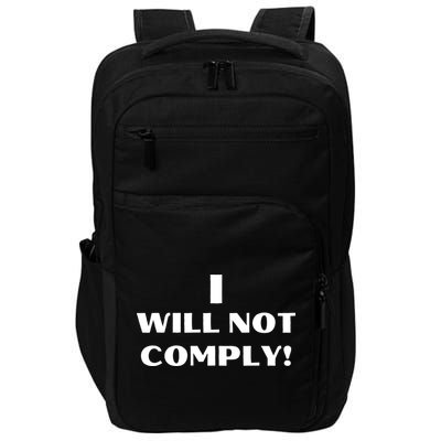 I Will Not Comply Design #IWillNotComply Impact Tech Backpack