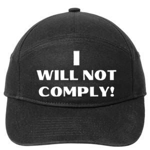 I Will Not Comply Design #IWillNotComply 7-Panel Snapback Hat