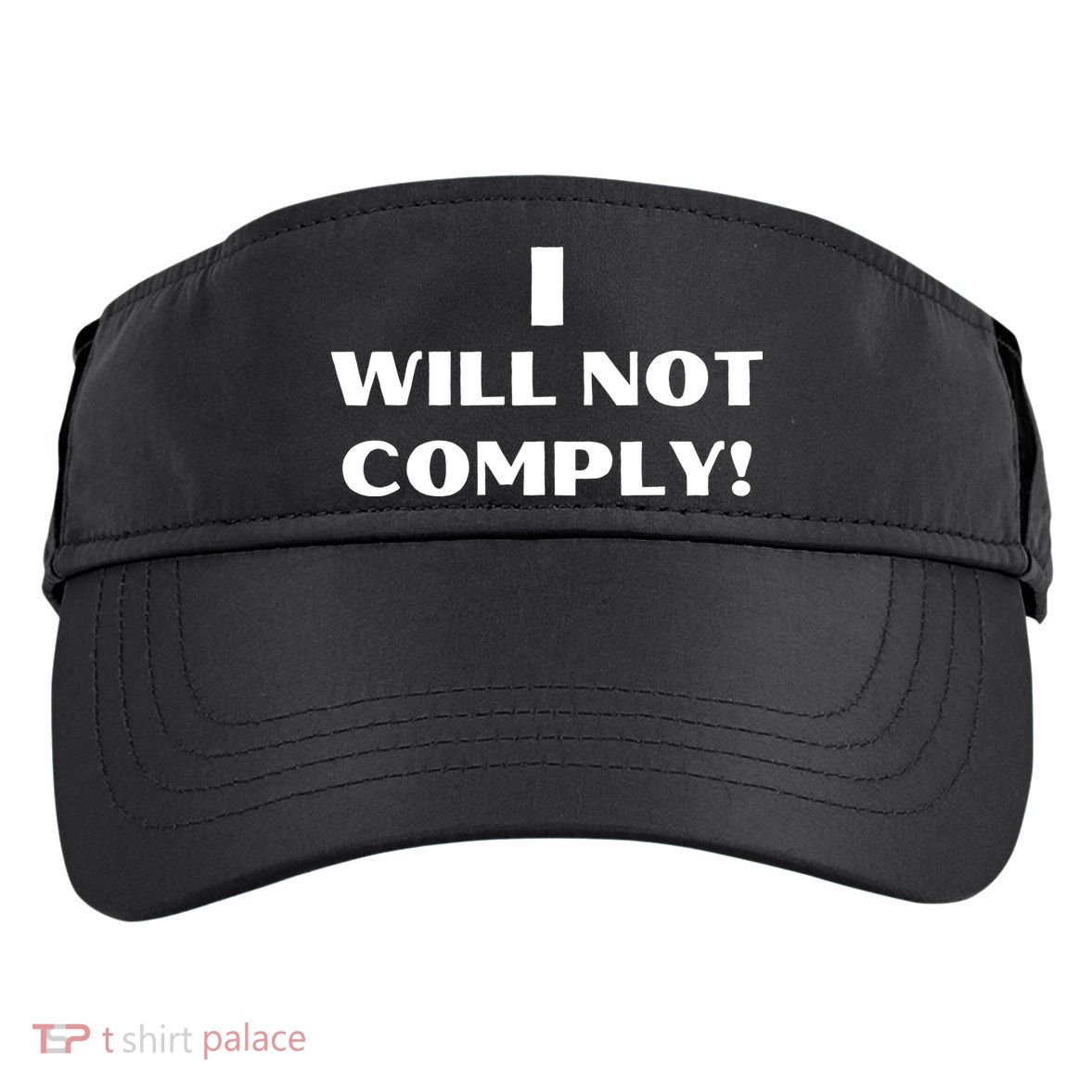 I Will Not Comply Design #IWillNotComply Adult Drive Performance Visor
