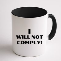 I Will Not Comply Design #IWillNotComply Coffee Mug