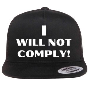 I Will Not Comply Design #IWillNotComply Flat Bill Trucker Hat