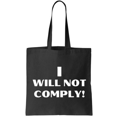I Will Not Comply Design #IWillNotComply Bag