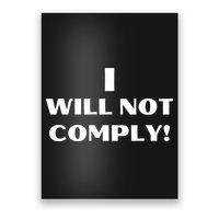 I Will Not Comply Design #IWillNotComply Poster