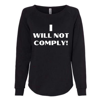 I Will Not Comply Design #IWillNotComply Womens California Wash Sweatshirt