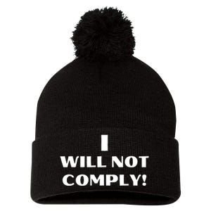 I Will Not Comply Design #IWillNotComply Pom Pom 12in Knit Beanie