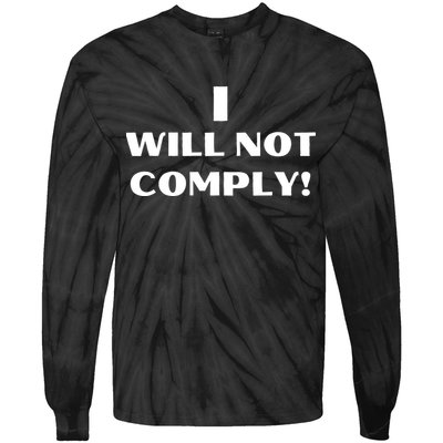 I Will Not Comply Design #IWillNotComply Tie-Dye Long Sleeve Shirt