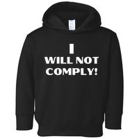 I Will Not Comply Design #IWillNotComply Toddler Hoodie