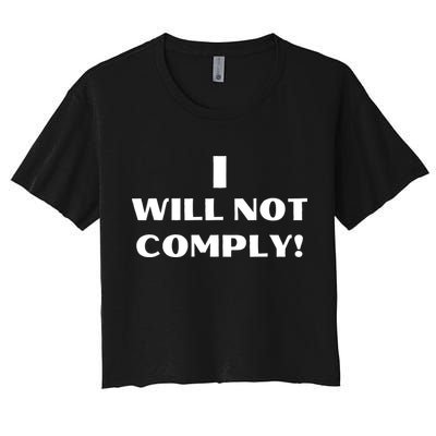 I Will Not Comply Design #IWillNotComply Crop Top