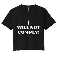 I Will Not Comply Design #IWillNotComply Crop Top