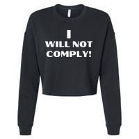 I Will Not Comply Design #IWillNotComply Cropped Pullover Crew