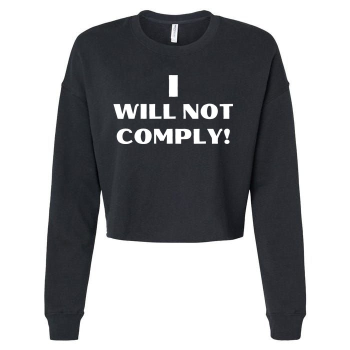 I Will Not Comply Design #IWillNotComply Cropped Pullover Crew