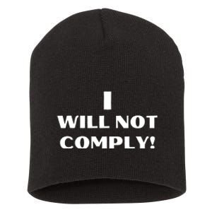 I Will Not Comply Design #IWillNotComply Short Acrylic Beanie