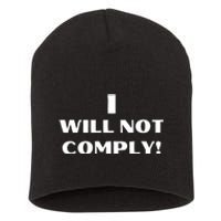 I Will Not Comply Design #IWillNotComply Short Acrylic Beanie