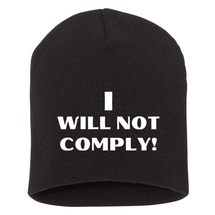 I Will Not Comply Design #IWillNotComply Short Acrylic Beanie