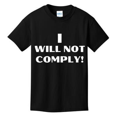 I Will Not Comply Design #IWillNotComply Kids T-Shirt