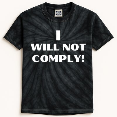 I Will Not Comply Design #IWillNotComply Kids Tie-Dye T-Shirt