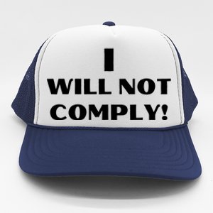 I Will Not Comply Design #IWillNotComply Trucker Hat