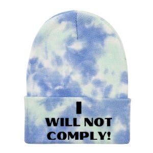 I Will Not Comply Design #IWillNotComply Tie Dye 12in Knit Beanie