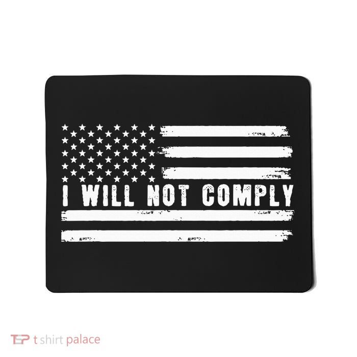 I Will Not Comply Mousepad