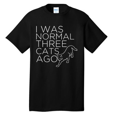 I Was Normal Trois Chats Ago Tall T-Shirt