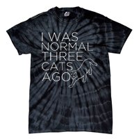 I Was Normal Trois Chats Ago Tie-Dye T-Shirt